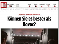 Bild zum Artikel: „Football manager 2019“ ist da - Können Sie es besser als Kovac?