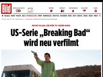 Bild zum Artikel: TV- oder Kinofilm? - US-Serie „Breaking Bad“ wird neu verfilmt