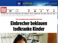 Bild zum Artikel: Einbruch in Berlin-Wedding - Einbrecher beklauen krebskranke Kinder