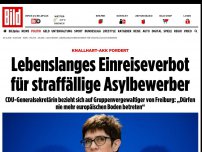 Bild zum Artikel: Knallhart-AKK fordert - Lebenslanges Einreiseverbot für straffällige Asylbewerber