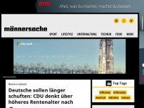 Bild zum Artikel: Deutsche sollen länger schuften: CDU denkt über höheres Rentenalter
