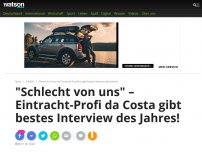 Bild zum Artikel: 'Schlecht von uns' – Eintracht-Profi da Costa gibt bestes Interview des Jahres! 