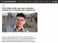 Bild zum Artikel: FPÖ-Wähler hofft, dass ihm Ausländer endlich den 12-Stunden-Job wegnehmen