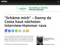 Bild zum Artikel: 'Schäme mich' – Danny da Costa haut nächsten Interview-Hammer raus