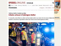 Bild zum Artikel: Tödlicher Unfall in Frankfurt am Main: S-Bahn erfasst 17-jährigen Helfer