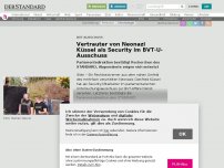 Bild zum Artikel: BVT-Ausschuss - Vertrauter von Neonazi Küssel als Security im BVT-U-Ausschuss