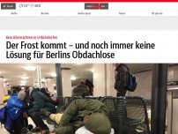 Bild zum Artikel: Der Frost kommt – und noch immer keine Lösung für Berlins Obdachlose
