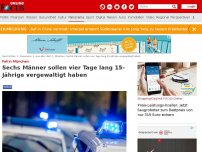Bild zum Artikel: Fall in München - Sechs Männer sollen vier Tage lang 15-Jährige vergewaltigt haben