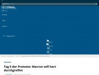 Bild zum Artikel: Tag 5 der Proteste: Macron will hart durchgreifen