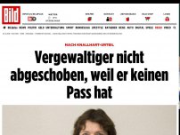 Bild zum Artikel: Nach Knallhart-Urteil - Vergewaltiger nicht abgeschoben, weil er keinen Pass hat