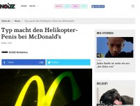 Bild zum Artikel: Typ macht den Helikopter-Penis bei McDonald's