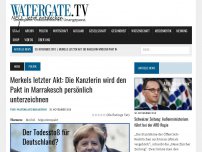 Bild zum Artikel: Merkels letzter Akt: Die Kanzlerin wird den Pakt in Marrakesch persönlich unterzeichnen