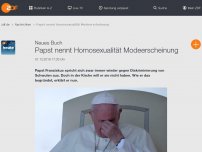 Bild zum Artikel: Papst nennt Homosexualität Modeerscheinung