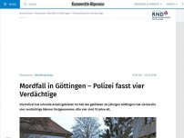 Bild zum Artikel: Mordfall in Göttingen – Polizei fasst vier Verdächtige