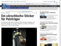 Bild zum Artikel: «Ich bin ein Arschloch. Ich trage Pelz»: Pendler werden im HB mit Anti-Pelz-Stickern beklebt