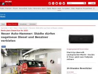 Bild zum Artikel: Berlin plant Diesel-Aus für 2020 - Neuer Auto-Hammer: Städte dürfen nagelneue Diesel und Benziner verbieten