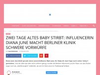 Bild zum Artikel: Zwei Tage altes Baby stirbt: Influencerin Diana June macht Berliner Klinik schwere Vorwürfe