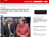 Bild zum Artikel: Ingo Kramer - Arbeitgeberpräsident: Merkel hat mit ihrem Satz „Wir schaffen das“ Recht behalten