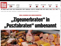 Bild zum Artikel: Weil Kunden sich beschwerten - Zigeunerbraten in Pusztabraten umbenannt