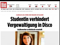 Bild zum Artikel: Carolin (24) wird zur heldin - Studentin verhindert Vergewaltigung in Disco