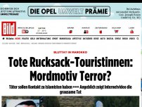 Bild zum Artikel: Grausame Bluttat in Marokko - Tote Rucksack-Touristinnen: Mordmotiv Terror?