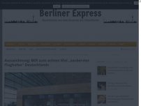 Bild zum Artikel: Auszeichnung: BER zum achten Mal „sauberster Flughafen“ Deutschlands