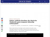 Bild zum Artikel: Haben radikale Muslime die dänische Studentin ganz langsam lebendig enthauptet?