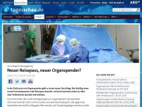 Bild zum Artikel: Neuer Reisepass, neuer Organspender?