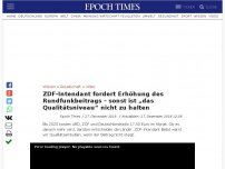 Bild zum Artikel: ZDF-Intendant fordert Erhöhung des Rundfunkbeitrags – sonst ist „das Qualitätsniveau“ nicht zu halten