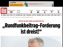 Bild zum Artikel: Umstrittene Gebühr - ZDF-Chef fordert höheren Rundfunkbeitrag