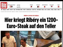 Bild zum Artikel: Mega-Luxus in Dubai - Ribéry kriegt ein 1200-Euro-Steak auf den Teller