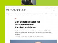 Bild zum Artikel: SPD: Olaf Scholz hält sich für aussichtsreichen Kanzlerkandidaten