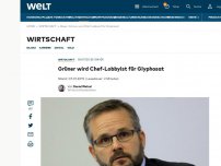 Bild zum Artikel: Grüner wird Chef-Lobbyist für Glyphosat