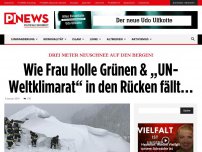 Bild zum Artikel: Drei Meter Neuschnee auf den Bergen! Wie Frau Holle Grünen & „UN-Weltklimarat“ in den Rücken fällt…