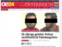 Bild zum Artikel: 16-Jährige getötet: Polizei veröffentlicht Fahndungsfoto