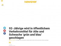 Bild zum Artikel: 92-Jährige wird in öffentlichem Verkehrsmittel für Alte und Schwache ‘grün und blau‘ geschlagen