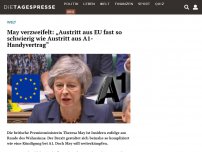 Bild zum Artikel: May verzweifelt: „Austritt aus EU fast so schwierig wie Austritt aus A1-Handyvertrag“