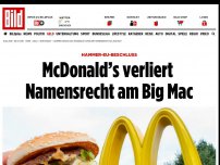 Bild zum Artikel: Hammer-EU-Urteil - McDonald's verliert Namensrecht am Big Mac