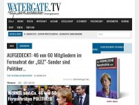 Bild zum Artikel: AUFGEDECKT: 46 von 60 Mitgliedern im Fernsehrat der „GEZ“-Sender sind Politiker…