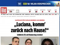 Bild zum Artikel: Schülerin (13) vermisst - „Luciana, bitte komm zurück nach Hause!“