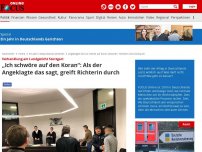 Bild zum Artikel: Verhandlung am Landgericht Stuttgart - „Ich schwöre auf den Koran“: Als der Angeklagte das sagt, greift Richterin durch