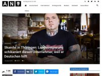 Bild zum Artikel: Skandal in Thüringen: Landesregierung schikaniert diesen Unternehmer, weil er Deutschen hilft