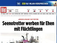 Bild zum Artikel: „Mission Lifeline“ auf Twitter - Seenotretter werben für Ehen mit Flüchtlingen