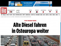 Bild zum Artikel: Von wegen Dieselkrise - Alte Diesel fahren in Osteuropa weiter