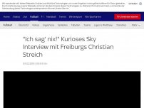 Bild zum Artikel: 'Ich sag' nix!' Kurioses Sky Interview mit Freiburgs Christian Streich