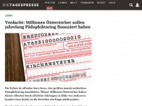 Bild zum Artikel: Verdacht: Millionen Österreicher sollen jahrelang Pädophilenring finanziert haben