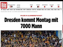 Bild zum Artikel: Polizei in Alarmbereitschaft - Dresden kommt Montag mit 7000 Mann