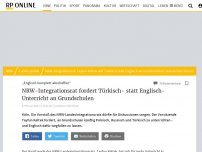Bild zum Artikel: „Englisch komplett abschaffen“: NRW-Integrationsrat will Türkisch statt Englisch an Grundschulen unterrichten lassen