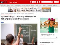 Bild zum Artikel: 'Absolut antiintegrativ' - Experten zerlegen Forderung nach Türkisch- statt Englischunterricht an Schulen