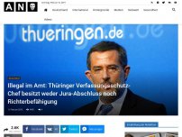 Bild zum Artikel: Illegal im Amt: Thüringer Verfassungsschutz-Chef besitzt weder Jura-Abschluss noch Richterbefähigung